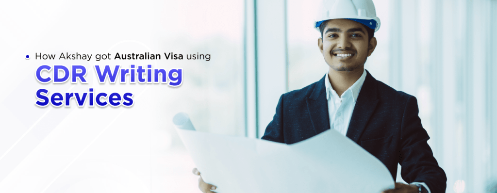 How our client Akshay got Australian Visa using CDR Writing Services.