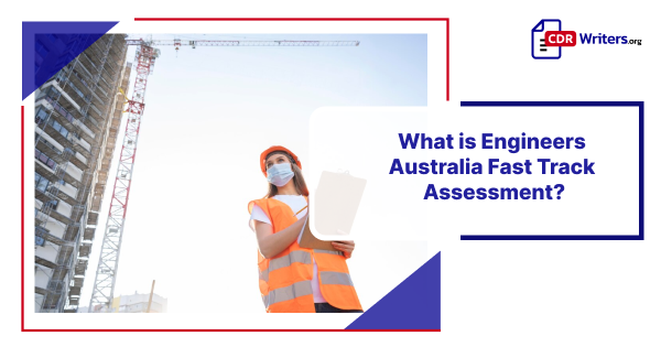 Engineers Australia Fast Track Assessment process for engineers.