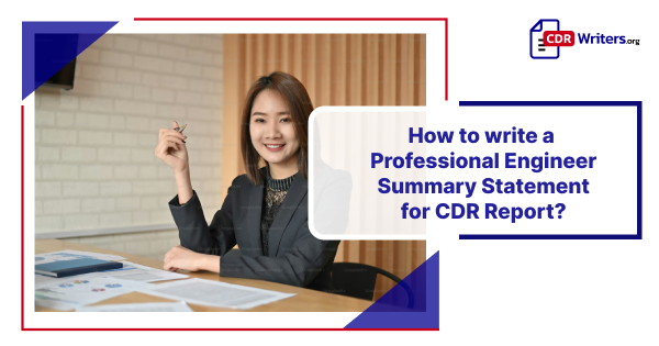 Guide on writing a Professional Engineer Summary Statement for CDR reports.