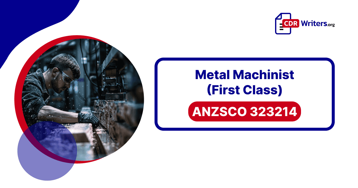 Metal Machinist (First Class) ANZSCO Code: 323214
