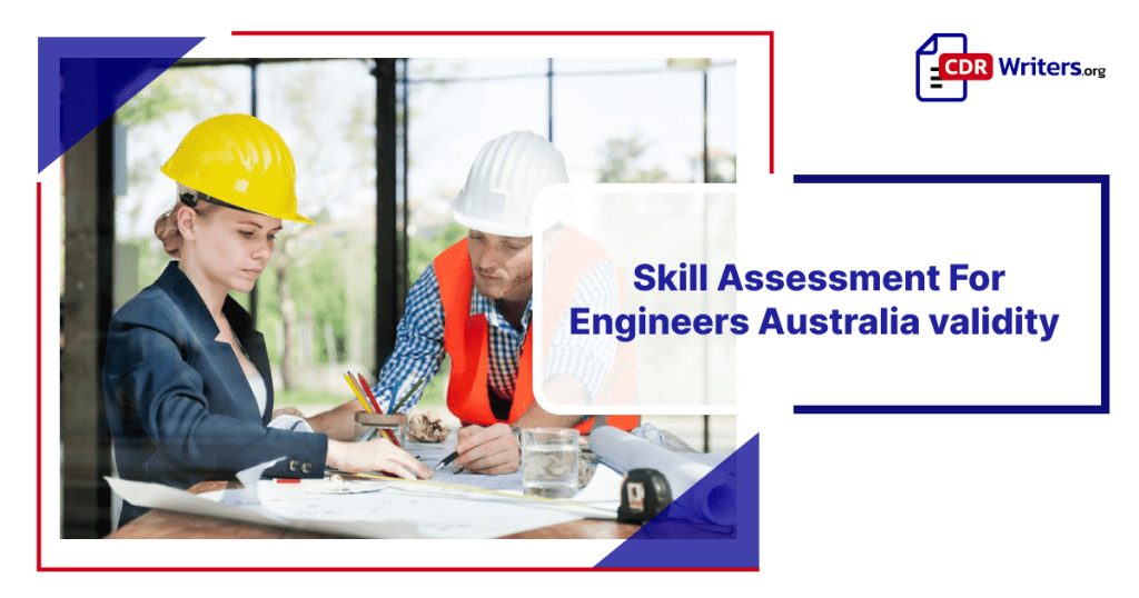 Skill Assessment For Engineers Australia​ validity