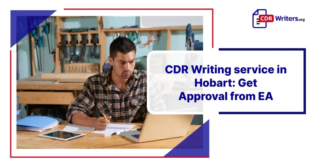 CDR Writing service in Hobart: Get Approval from EA