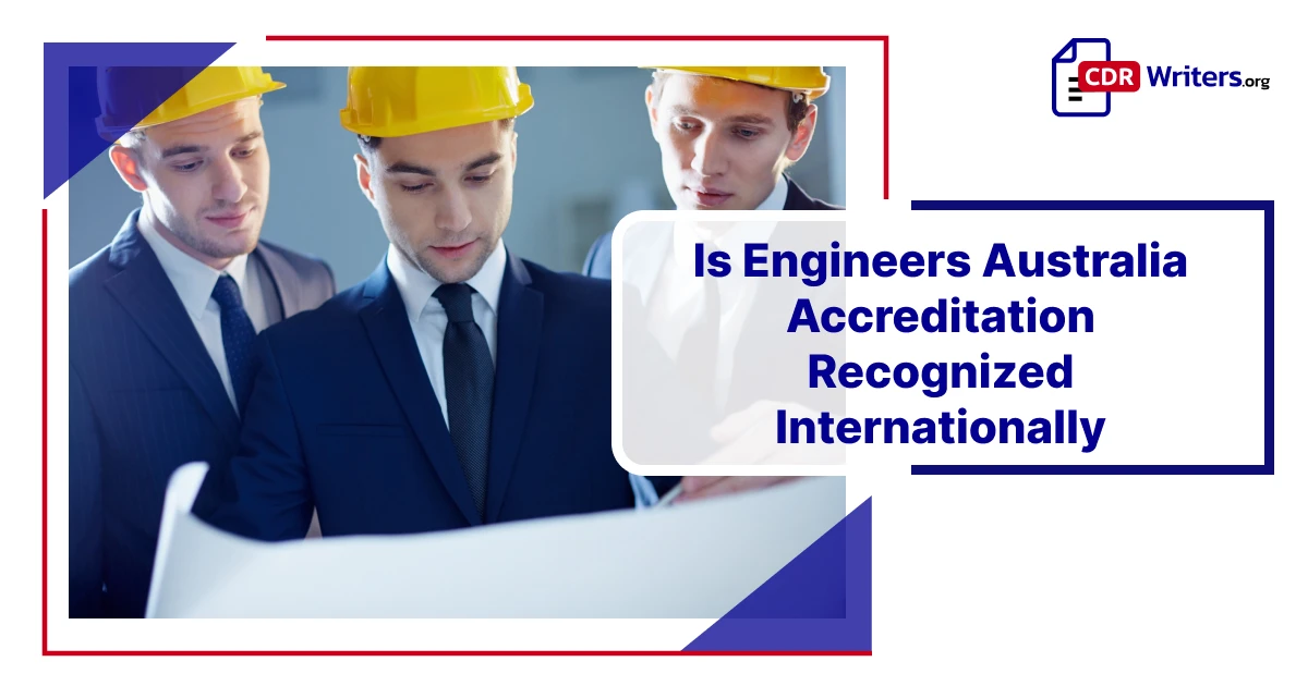 Is Engineers Australia Accreditation Recognized Internationally?